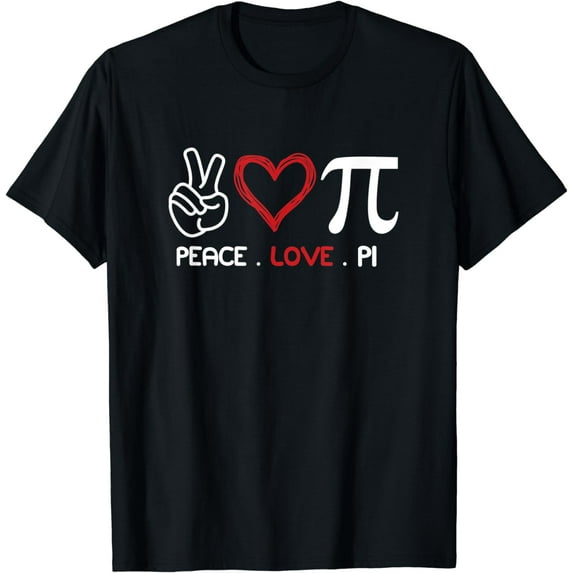 Peace Love Pi Math Love Pi Day Math Teachers Happy Pi Day T-Shirt