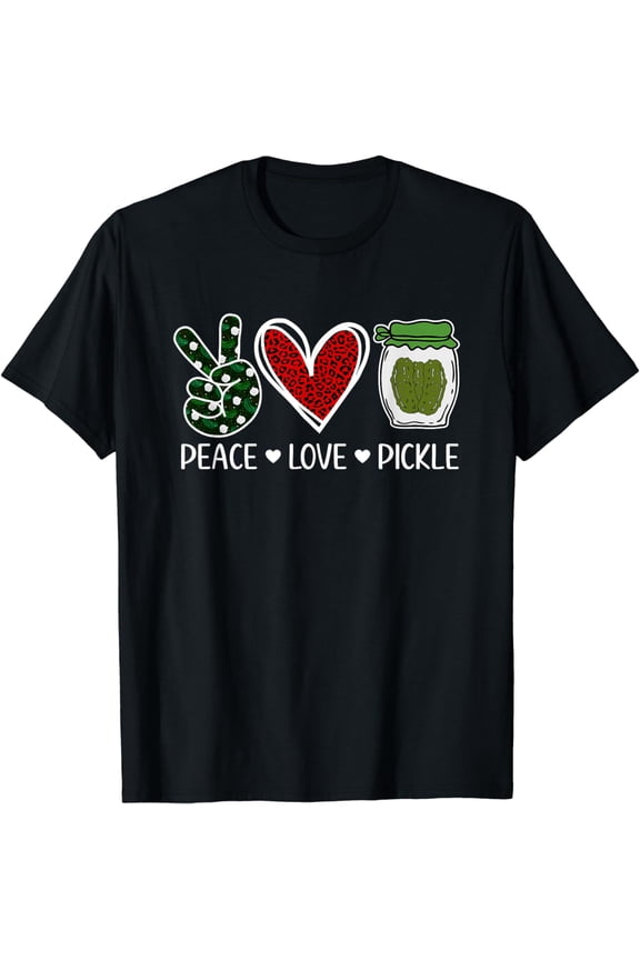 Peace Love Pickle Design For Pickle Lovers Men Women T-Shirt