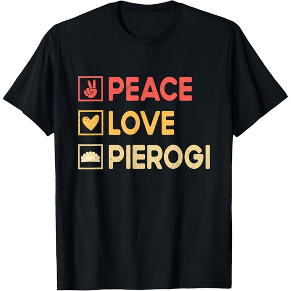Peace Love - Pierogi Maker Polish Culture Lover Sausage T-ShirtMen and women, White Black T-shirt, size: Extra large S-1652XL