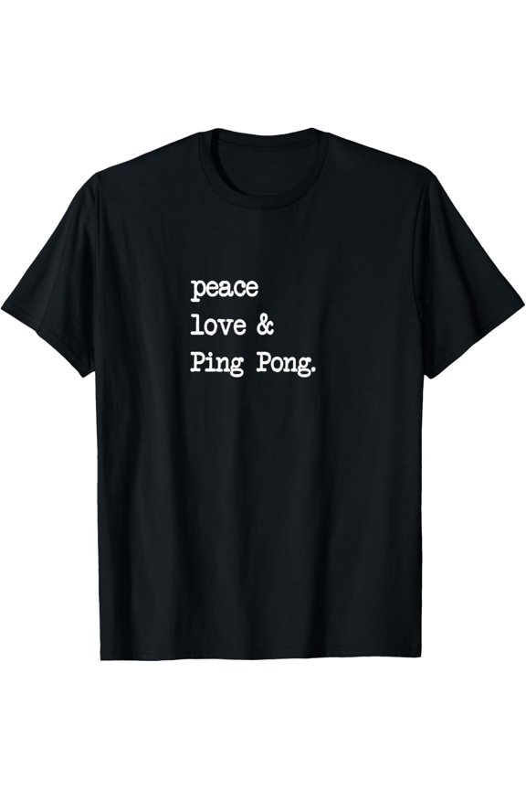 Peace Love & Ping Pong | Table Tennis T-Shirt