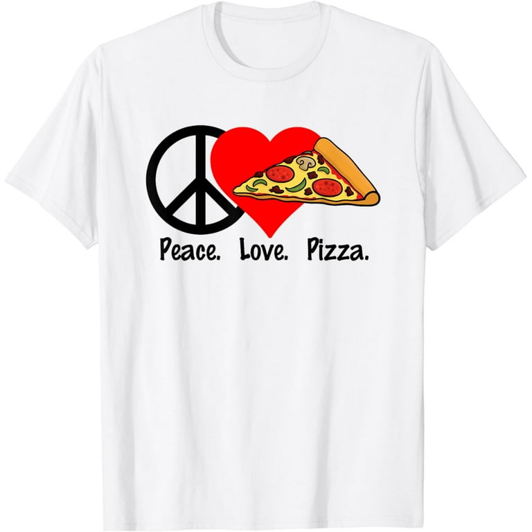 Peace Love Pizza T-Shirt Shirt Tee - Eat Food Party Slice Pi Peace Love Pizza T-Shirt Shirt Tee - Eat Food Party Slice Pi