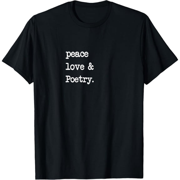 Peace Love & Poetry | Poem Literature T-Shirt