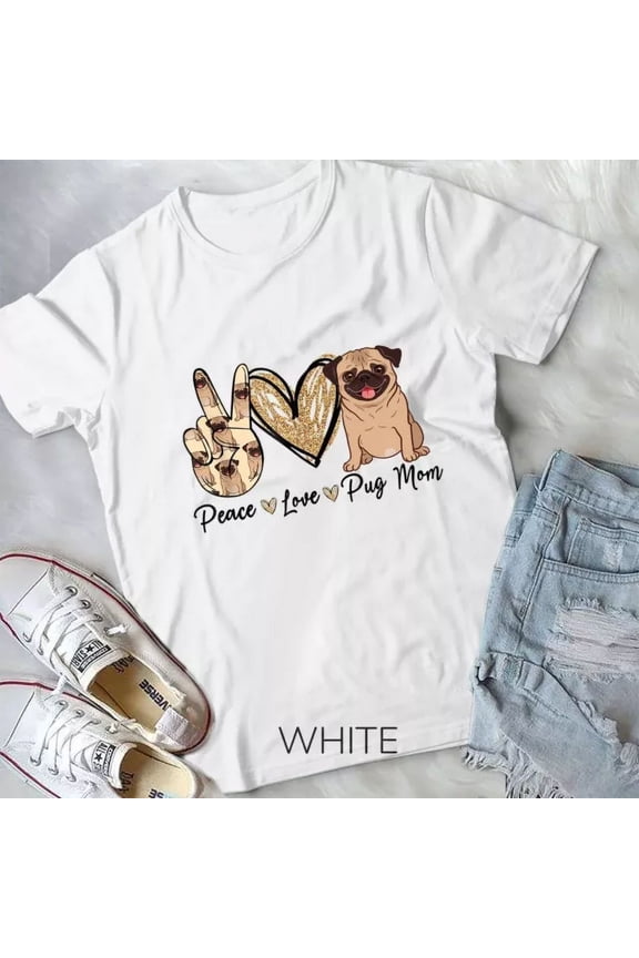 Peace Love Pug Mom Funny Dog Mom Puppy Lover Mother'S Day Unisex T-Shirt Unisex S-5XL Hot Trending Shirt, Vintage Birthday Gift