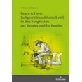 thumbnail image 1 of Peace & Love: Religiositaet und Sozialkritik in den Songtexten der Beatles und Ex-Beatles: Eine soziologische und religionsgeschichtliche Studie (Hardcover), 1 of 1