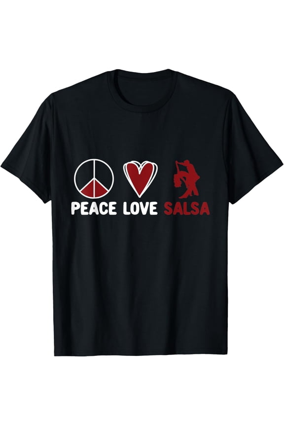 Peace Love Salsa Lover Latin Salsa Dance T-Shirt men and women can wear, black, white, gifts