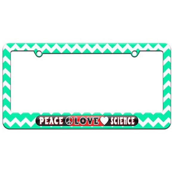 Peace Love Science License Plate Tag Frame, Multiple Colors