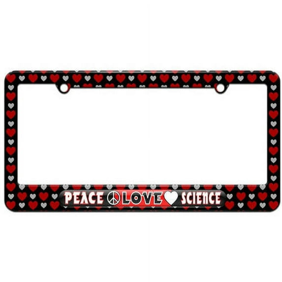 Peace Love Science License Plate Tag Frame, Multiple Colors