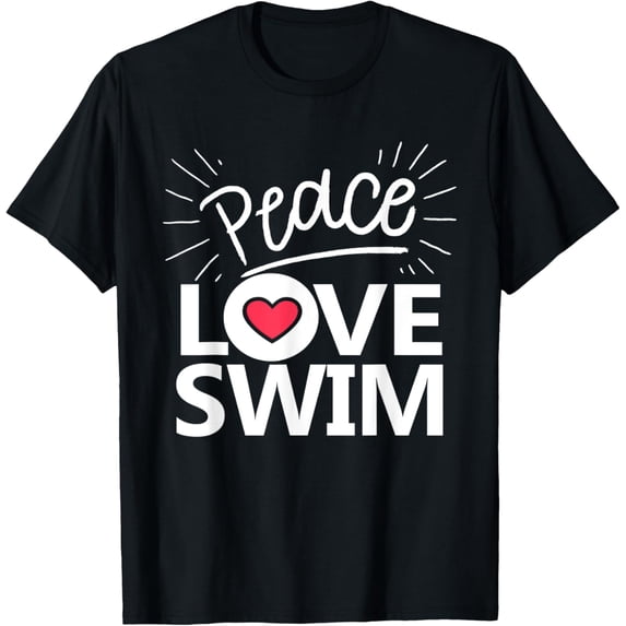 Peace Love Swim T-Shirt Swimmer Gift Love To Swim