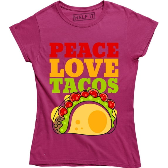 Peace Love Tacos - Food Humor Mexican Taco Lovers Women's Gift T-Shirt