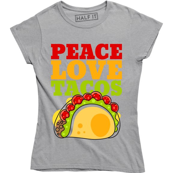 Peace Love Tacos - Food Humor Mexican Taco Lovers Women's Gift T-Shirt
