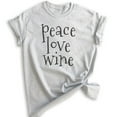 thumbnail image 1 of Peace Love Wine Shirt, Unisex Women's Men's Shirt, Alcohol Shirt, Party Shirt, Heather Ash, Large, 1 of 6