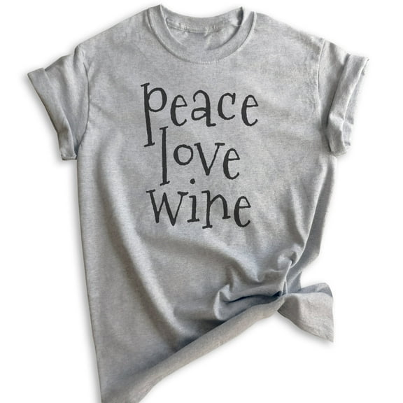 Peace Love Wine Shirt, Unisex Women's Men's Shirt, Alcohol Shirt, Party Shirt, Heather Gray, X-Large