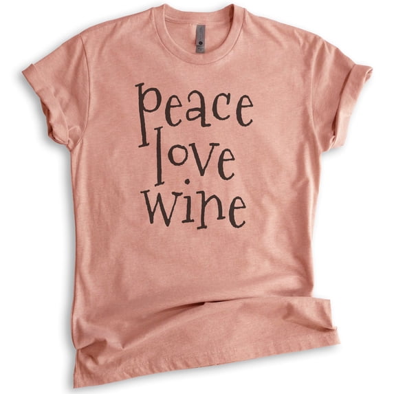 Peace Love Wine Shirt, Unisex Women's Men's Shirt, Alcohol Shirt, Party Shirt, Heather Sunset, X-Large