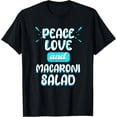 thumbnail image 1 of Peace Love and Macaroni Salad Peace Sign Pasta Salad T-Shirt, 1 of 4