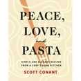 thumbnail image 1 of Pre-Owned Peace, Love, and Pasta: Simple and Elegant Recipes from a Chef's Home Kitchen (Hardcover) 1419747363 9781419747366, 1 of 1