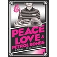 thumbnail image 1 of Pre-Owned Peace, Love & Petrol Bombs (Paperback) 1849350612 9781849350617, 1 of 1