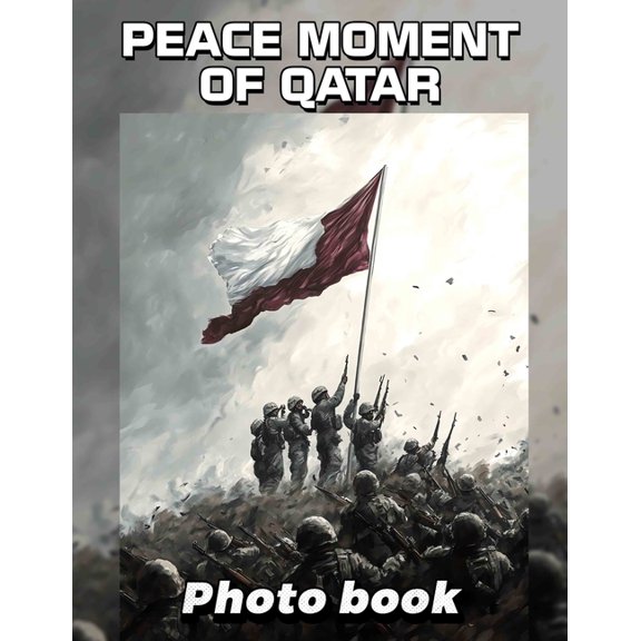 Peace Moment of Qatar Photo Book: Experience 40 Stunning Images Capturing Serenity And Harmony In Qatar's Breathtak, (Paperback)