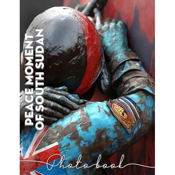 Peace Moment of South Sudan Photo Book: Captivating Images Reflecting Tranquility And Resilience In South Sudan's J, (Paperback)