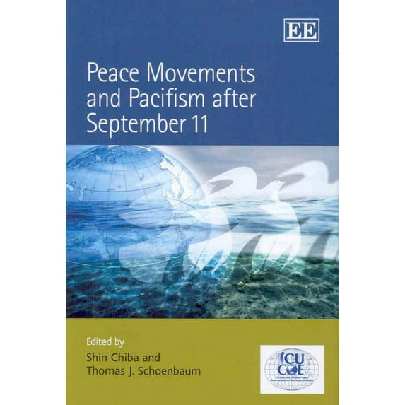 Peace Movements and Pacifism After September 11 (Hardcover) by Shin Chiba, Thomas J Schoenbaum