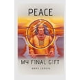 thumbnail image 1 of Pre-Owned Peace, My Final Gift (Paperback) 0615342981 9780615342986, 1 of 1