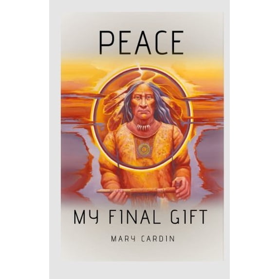 Pre-Owned Peace, My Final Gift (Paperback) 0615342981 9780615342986