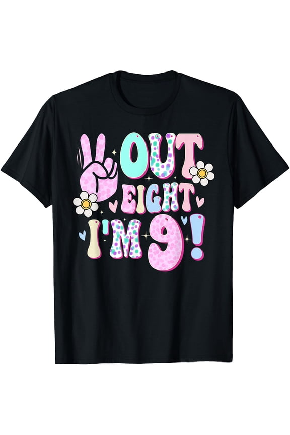 Peace Out Eight I'm 9 Nine Year Old Girl 9th Birthday T-Shirt, Unisex T-Shirt