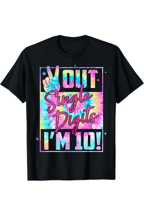 Peace Out Single Digits I'm 10 Tie Dye Shirt Birthday Girl T-Shirt mens t shirt,black,women,funny,misfits,men,journey