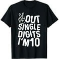 thumbnail image 1 of Peace Out Single Digits I'm 10 Years Old T-ShirtMen and women, Black T-shirt, size: Extra large, 1 of 4