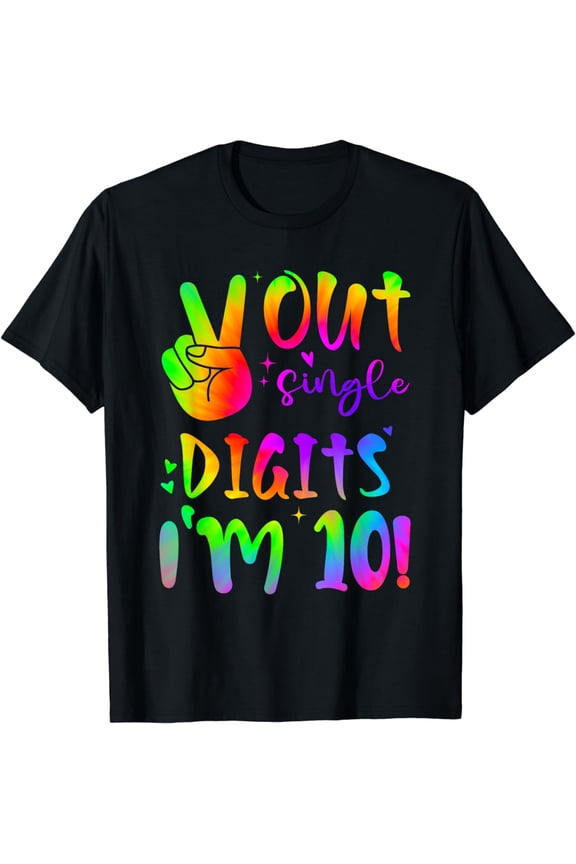 Peace Out Single Digits I'm 10 Years Tie-Dye 10th Birthday T-Shirt