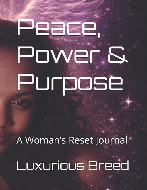 Peace, Power & Purpose: A Woman's Reset Journal, (Paperback)