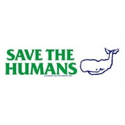 Peace Resource Project Save The Humans Whale Funny Cute Environmental Climate Change Large Car Bumper Sticker Skateboard Decal 9-by-2.5 Inches