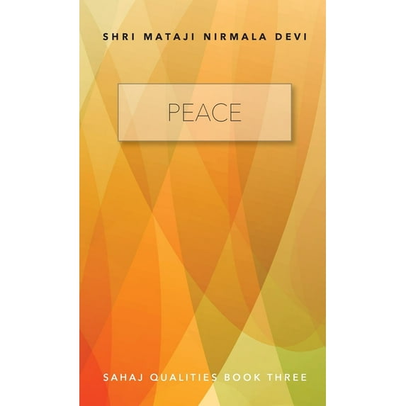 Peace: Sahaj Qualities Book Three, (Paperback)
