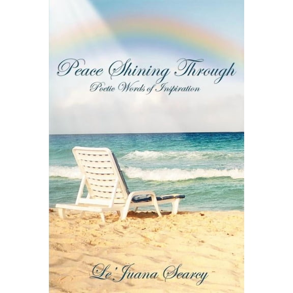 Peace Shining Through: Poetic Words of Inspiration, (Paperback)