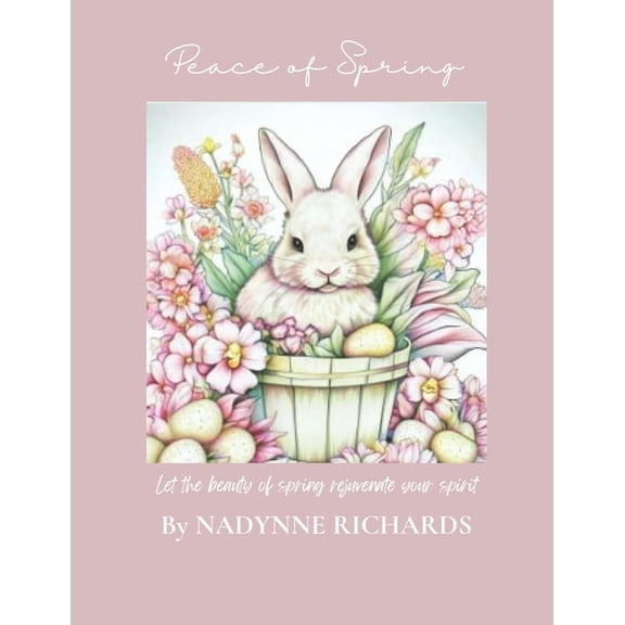 Peace of Spring A Coloring Book: "Peace of Spring" invites you to embark on a journey of tranquility and creativity through the beauty of springtime." (Paperback)