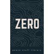 Peace Stuff Library Zero The Every Person's Field Guide to a World Without Weapons, Paperback