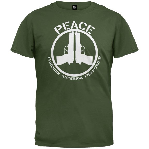 Peace Through Superior Fire Power Military Green T-Shirt - 2X-Large