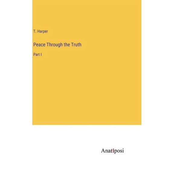 Peace Through the Truth: Part I