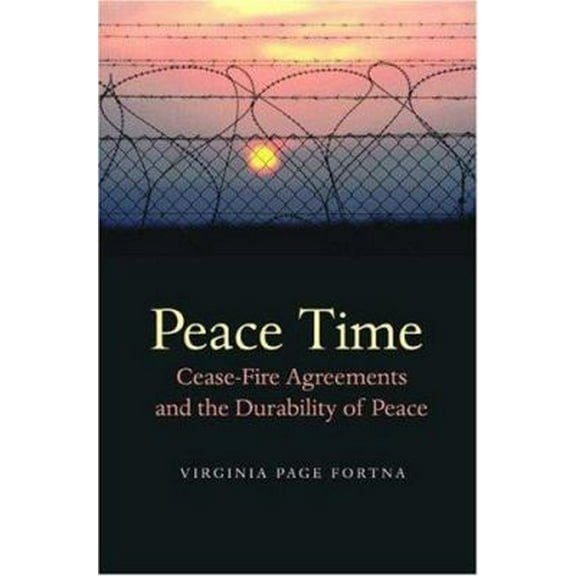 Pre-Owned Peace Time: Cease-Fire Agreements and the Durability of Peace (Paperback) 0691115125 9780691115122
