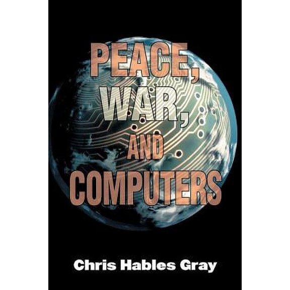 Peace, War, and Computers, (Paperback)