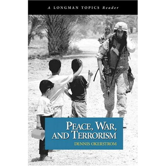 Pre-Owned Peace, War, and Terrorism (A Longman Topics Reader) (Paperback) 0321292308 9780321292308