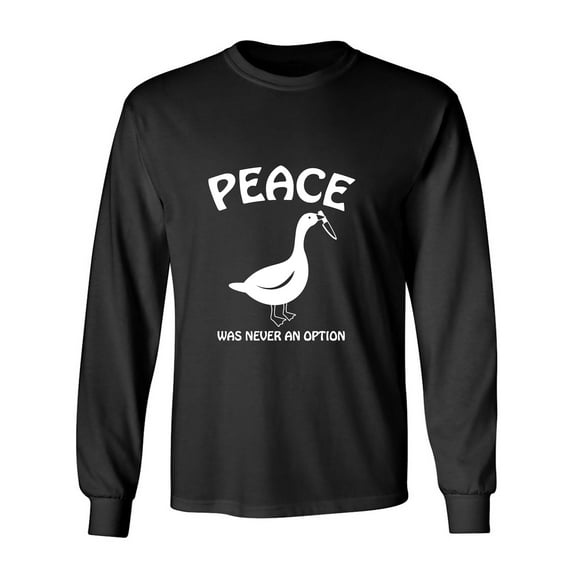 Peace Was Never An Option Adult Long Sleeve T-shirt
