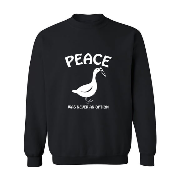 Peace Was Never An Option Crewneck Sweatshirt