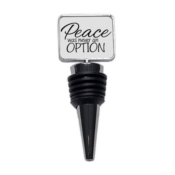 Peace Was Never An Option Funny Wine Bottle Stopper Cap Plug