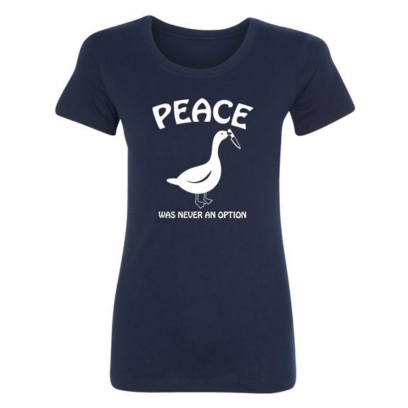 Peace Was Never An Option Womens crewneck tee
