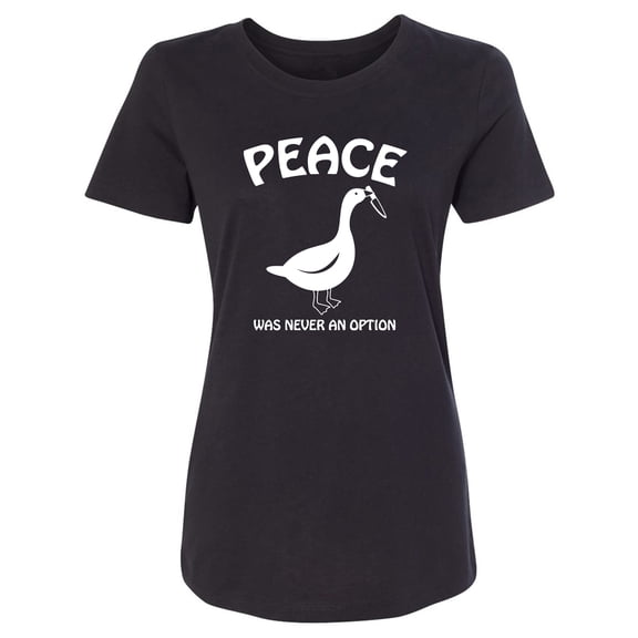Peace Was Never An Option Womens crewneck tee