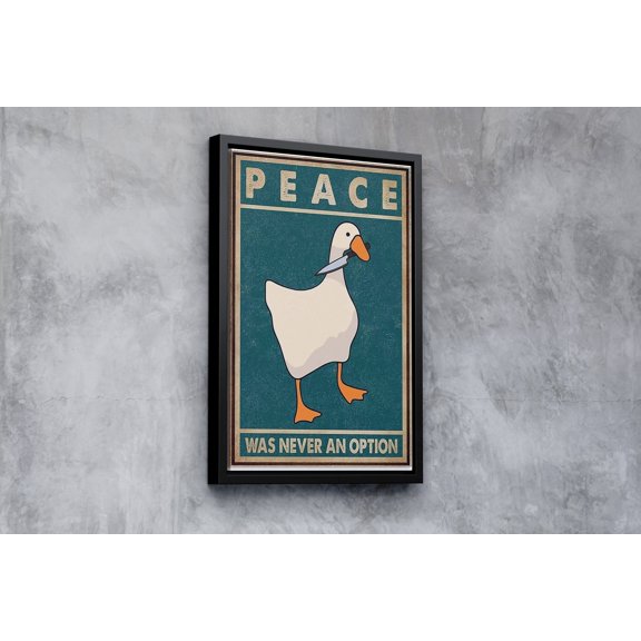 Peace Was Never an Option Goose Poster Physical Wall Art Printed Poster , Poster Print Only