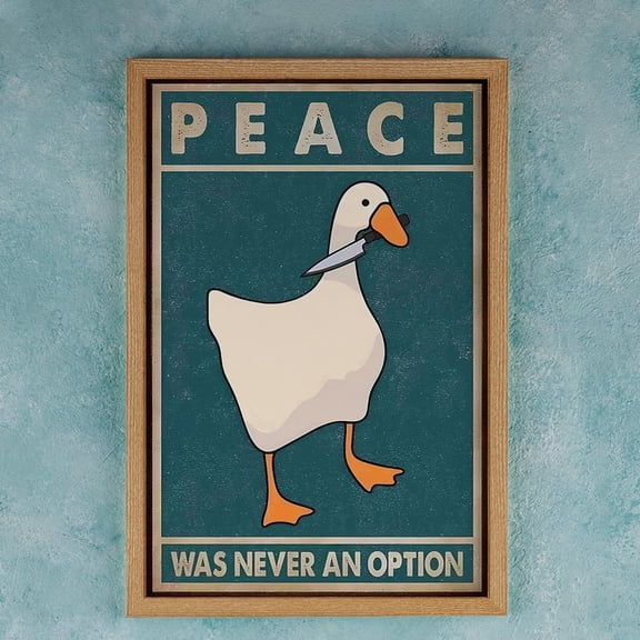 Peace Was Never an Option Goose Poster Wall Art Decor Room Decor Poster Collectibles Birthday Gifts , Poster Print Only