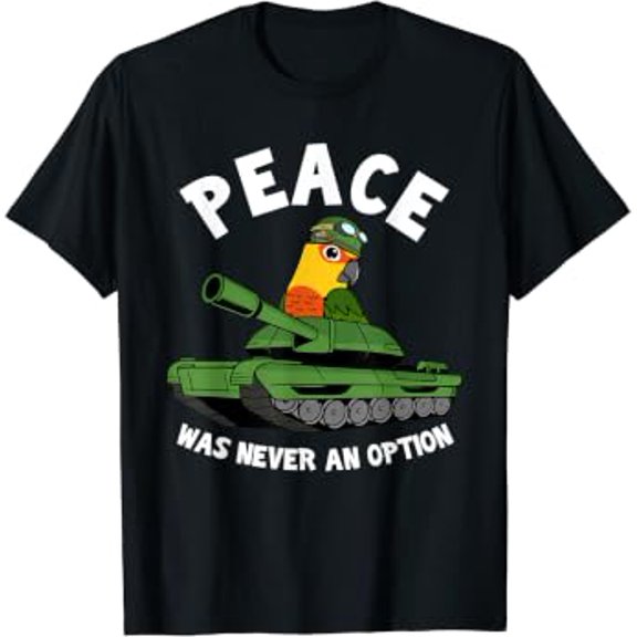 Peace Was No Option Parrot I Jenday Conure T-Shirt