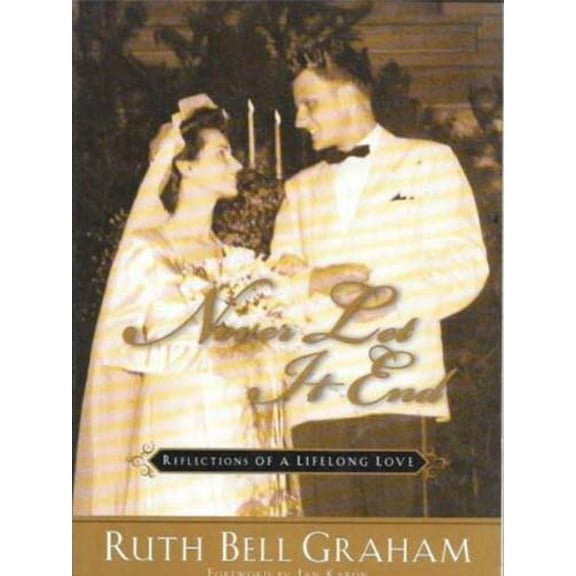 Pre-Owned Never Let it End: Reflections of a lifelong Love (Paperback) 0913367435 9780913367438
