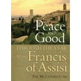thumbnail image 1 of Peace and Good: Through the Year with Francis of Assisi, (Paperback), 1 of 1